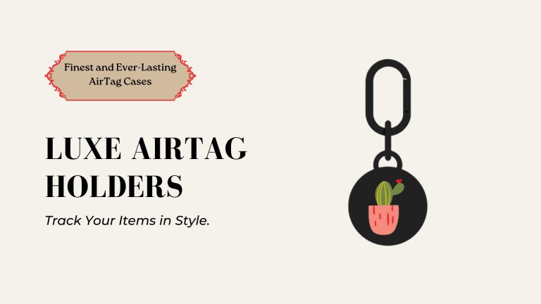 Track Your Items in Style with these Finest and Ever-Lasting AirTag Cases
