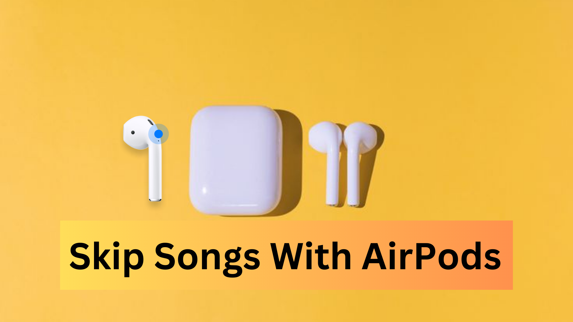 How to skip songs with your AirPods or AirPods Pro using the double-tap or press-and-hold features