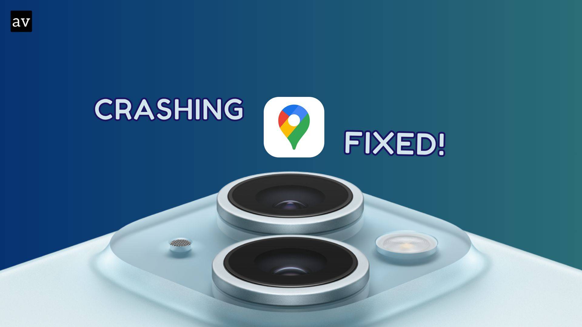 Google Maps and its fix of crashing by AppleVeteran